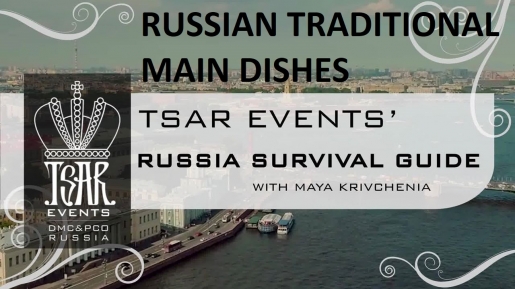 Episode 4: Tsar Events' RUSSIA SURVIVAL GUIDE: Traditional Russian Main Dishes 