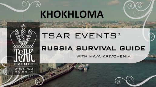 Episode 8: Tsar Events' RUSSIA SURVIVAL GUIDE:  Khokhloma  