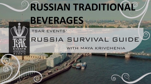 Episode 3: Tsar Events' RUSSIA SURVIVAL GUIDE: Russian Traditional Beverages