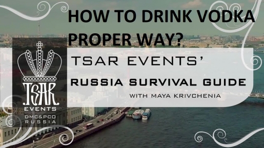 Episode 5: Tsar Events' RUSSIA SURVIVAL GUIDE: How to Drink Russian Vodka Proper Way